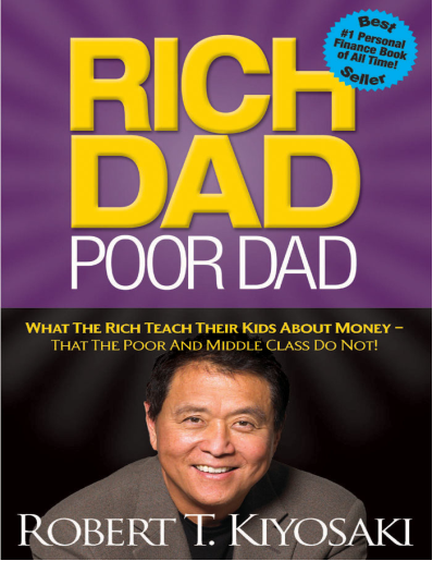 Rich Dad, Poor Dad What the Rich Teach Their Kids About Money